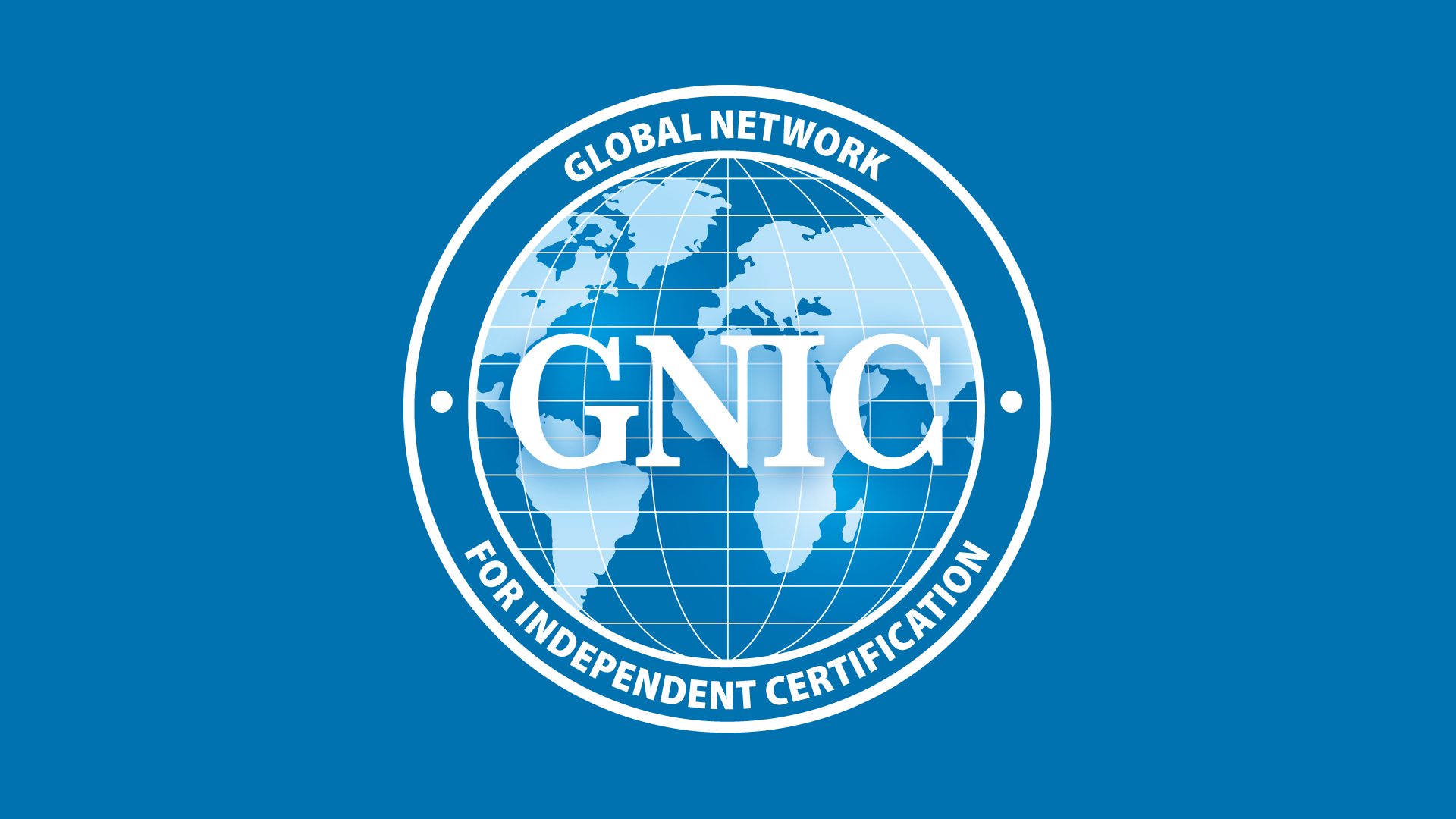 Global Network for Independent Certification Global Network for Independent Certification